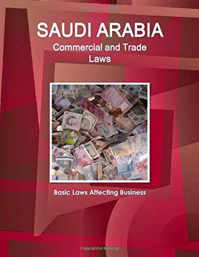 Saudi Arabia Commercial And Trade Laws - Basic Laws Affecting Business [Paperback]