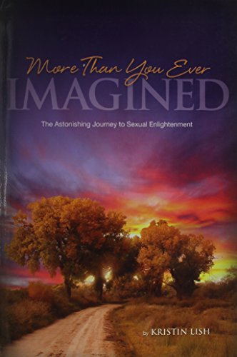 More Than You Ever Imagined--the Astonishing Journey to Sexual Enlightenment [Paperback]