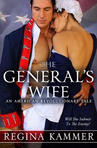 The General's Wife An American Revolutionary Tale [Paperback]