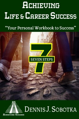 Achieving Life & Career Success Your Personal Workbook To Success [Paperback]