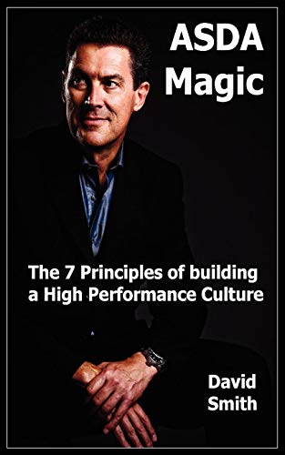 Asda Magic The 7 Principles Of Building A High Performance Culture [Paperback]