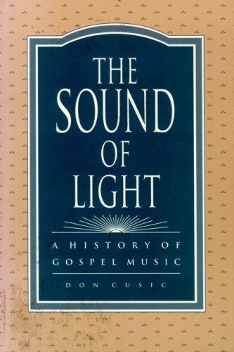 The Sound of Light A History of Gospel Music [Paperback]