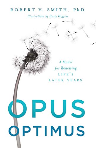 Opus Optimus A Model For Renewing Lifes Later Years [Paperback]