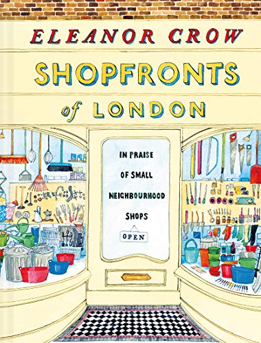 Shopfronts of London In Praise Of Small Neighbourhood Shops [Hardcover]