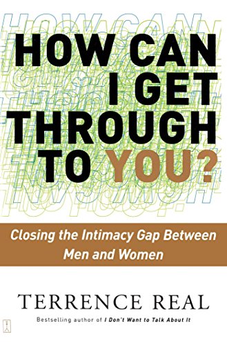 How Can I Get Through to You Closing the Intimacy Gap Between Men and Women [Paperback]