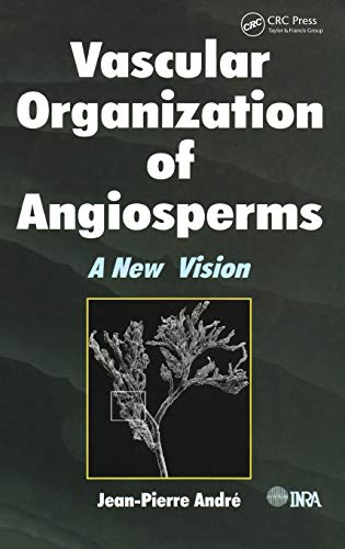 Vascular Organization of Angiosperms A New Vision [Hardcover]