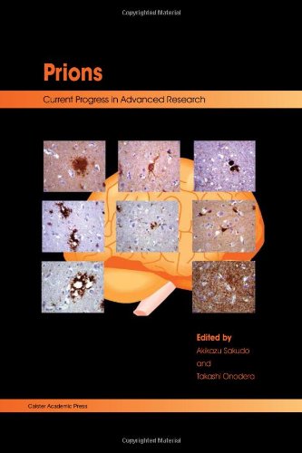 Prions Current Progress In Advanced Research [Hardcover]