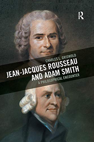 Jean-Jacques Rousseau and Adam Smith A Philosophical Encounter [Paperback]