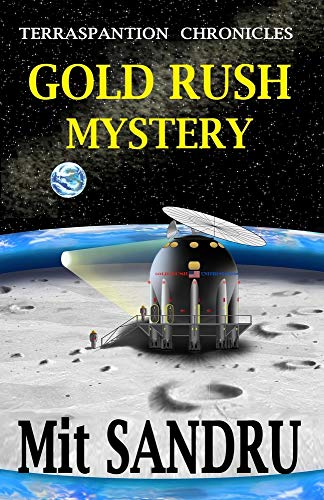 Gold Rush Mystery (terraspantion Chronicles) (volume 1) [Paperback]