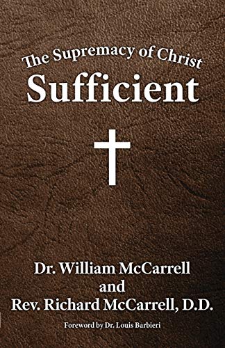 Supremacy of Christ  Sufficient [Paperback]