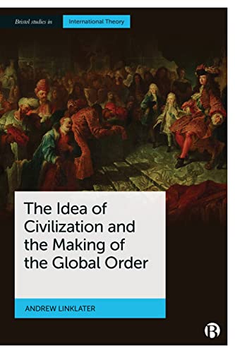 The Idea of Civilization and the Making of the Global Order [Paperback]
