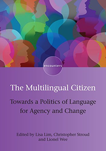 The Multilingual Citizen Towards a Politics of Language for Agency and Change [Hardcover]