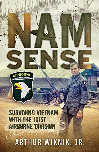 Nam Sense Surviving Vietnam with the 101st Airborne Division [Paperback]