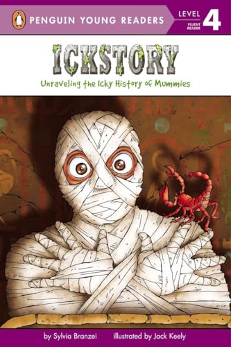 Ickstory Unraveling the Icky History of Mummies [Paperback]