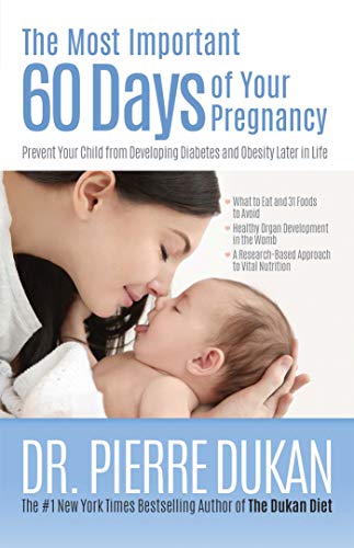 The Most Important 60 Days of Your Pregnancy Prevent Your Child from Developing [Paperback]