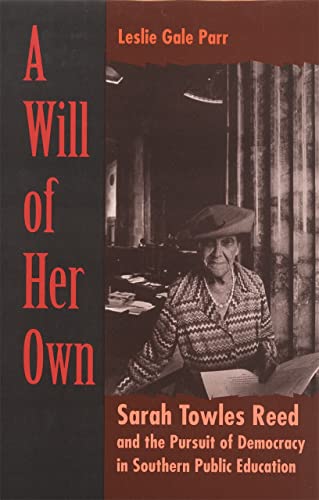 A Will of Her Own Sarah Towles Reed and the Pursuit of Democracy in Southern Pu [Paperback]