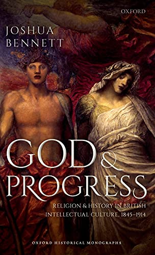 God and Progress Religion and History in British Intellectual Culture, 1845 - 1 [Hardcover]