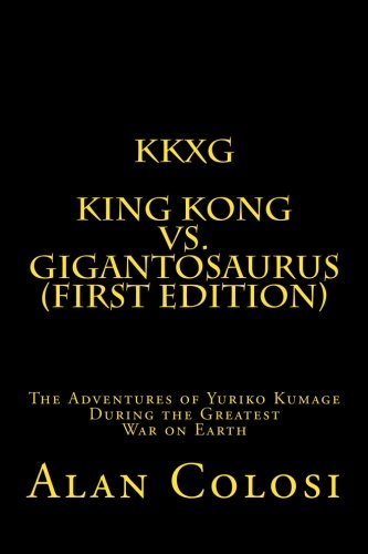 KKXG KING KONG vs GIGANTOSAURUS (First Edition)  The Adventures of Yuriko Kuma [Paperback]