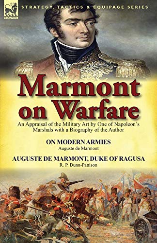 Marmont On Warfare An Appraisal Of The Military Art By One Of Napoleon's Marsha [Paperback]