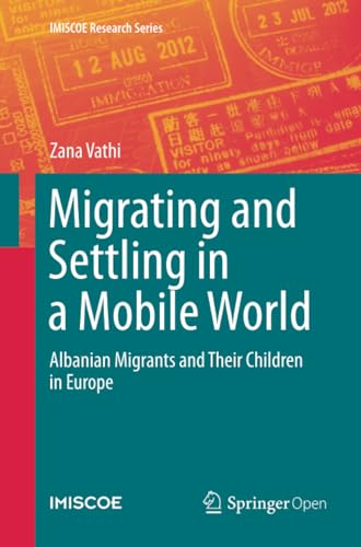 Migrating and Settling in a Mobile World Albanian Migrants and Their Children i [Paperback]