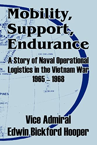 Mobility, Support, Endurance A Story Of Naval Operational Logistics In The Viet [Paperback]