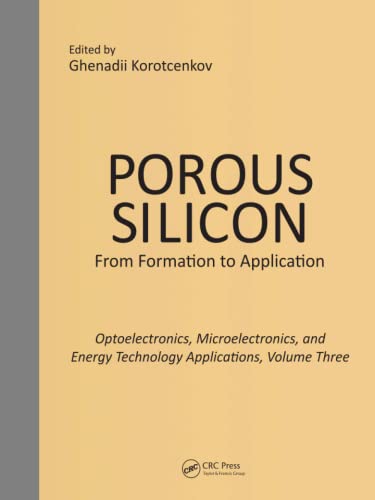Porous Silicon From Formation to Applications Optoelectronics, Microelectronic [Paperback]