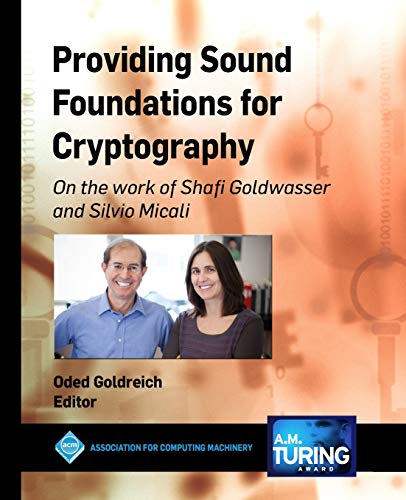 Providing Sound Foundations for Cryptography On the work of Shafi Goldwasser an [Paperback]