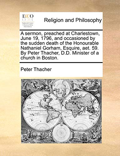 Sermon, Preached at Charlestown, June 19, 1796, and Occasioned by the Sudden Dea [Paperback]