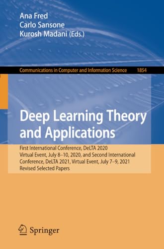 Deep Learning Theory and Applications First International Conference, DeLTA 202 [Paperback]
