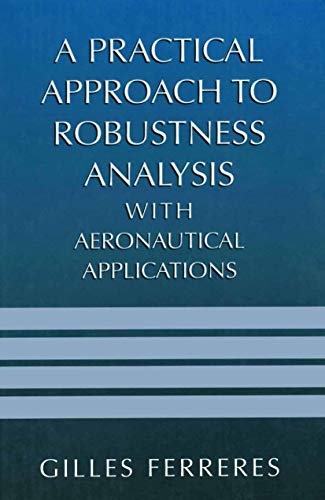 A Practical Approach to Robustness Analysis with Aeronautical Applications [Hardcover]