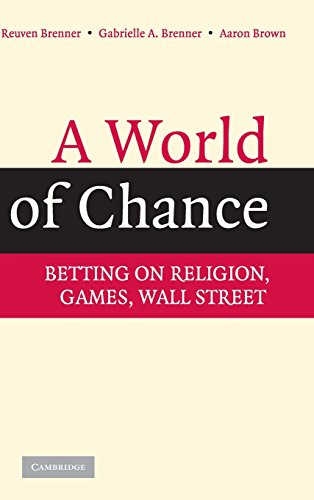 A World of Chance Betting on Religion, Games, Wall Street [Hardcover]