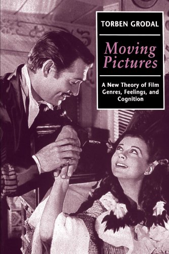 Moving Pictures A New Theory of Film Genres, Feelings, and Cognition [Paperback]