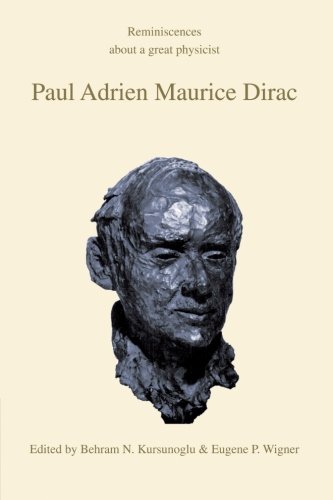 Paul Adrien Maurice Dirac Reminiscences about a Great Physicist [Paperback]