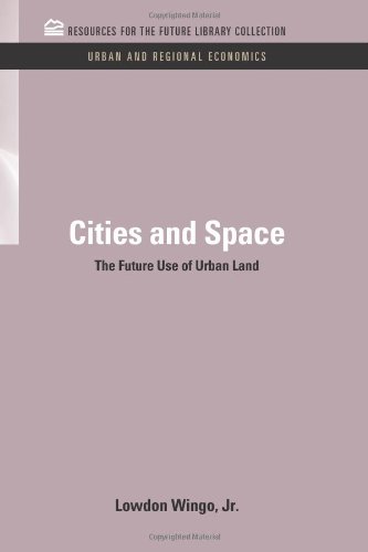 Cities and Space  The Future Use of Urban Land [Hardcover]