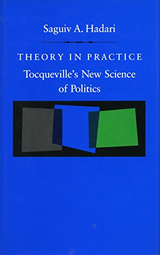 Theory in Practice Tocquevilles New Science of Politics [Hardcover]