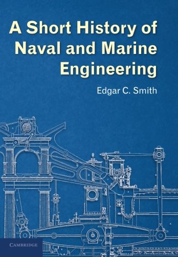 A Short History of Naval and Marine Engineering [Paperback]