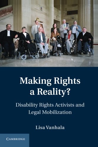 Making Rights a Reality Disability Rights Activists and Legal Mobilization [Paperback]
