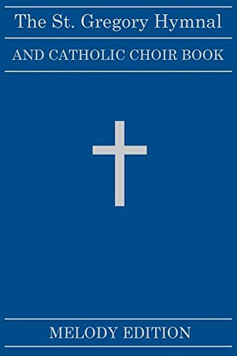 The St. Gregory Hymnal And Catholic Choir Book Melody Edition [Paperback]