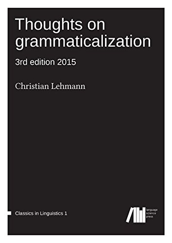 Thoughts On Grammaticalization (classics In Linguistics) (volume 1) [Paperback]