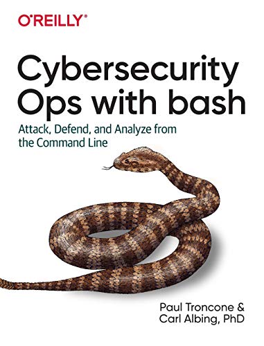 Cybersecurity Ops with bash Attack, Defend, and Analyze from the Command Line [Paperback]