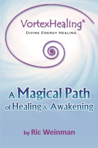 Vortexhealing. Divine Energy Healing A Magical Path Of Healing And Awakening [Paperback]