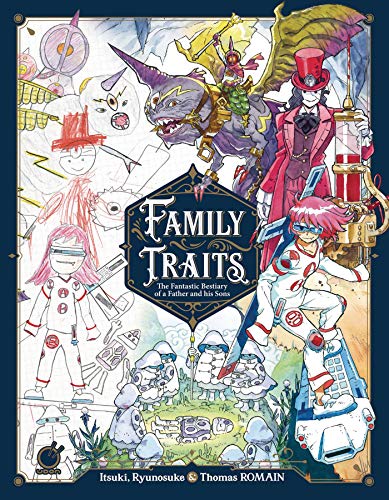 Family Traits The Fantastic Bestiary of a Father and his Sons [Hardcover]