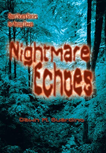 Nightmare Echoes  Short Scary Stories for Young Teens [Hardcover]