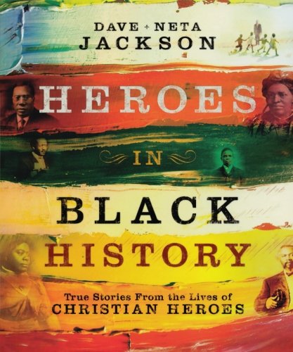 Heroes In Black History True Stories From The Lives Of Christian Heroes [Paperback]