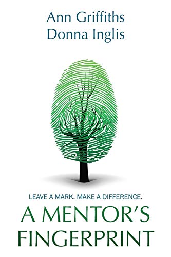 A Mentor's Fingerprint Leave A Mark. Make A Difference. [Paperback]