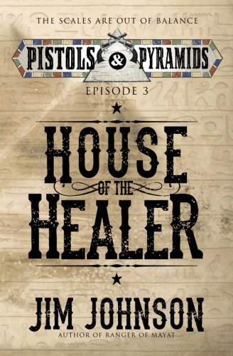 House Of The Healer (pistols And Pyramids) (volume 3) [Paperback]