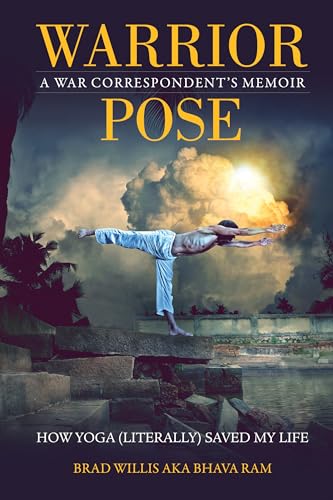 Warrior Pose How Yoga (Literally) Saved My Life [Paperback]