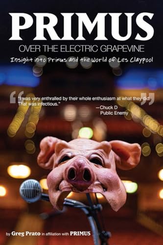 Primus, Over the Electric Grapevine Insight into Primus and the World of Les Cl [Paperback]