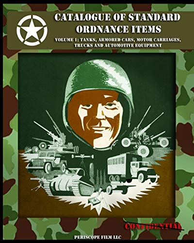 Catalogue Of Standard Ordnance Items Volume 1 Tanks, Armored Cars, Motor Carri [Paperback]