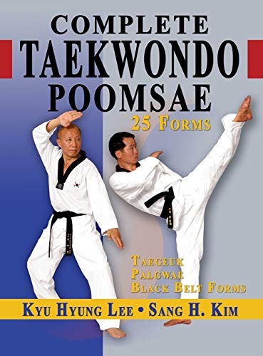 Complete Taekwondo Poomsae The Official Taegeuk, Palgwae And Black Belt Forms O [Hardcover]